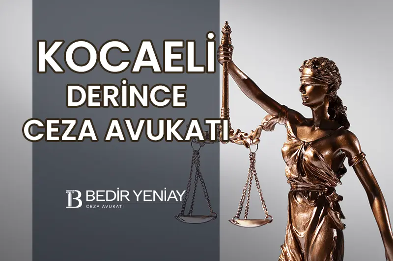 kocaeli derince ceza avukatı